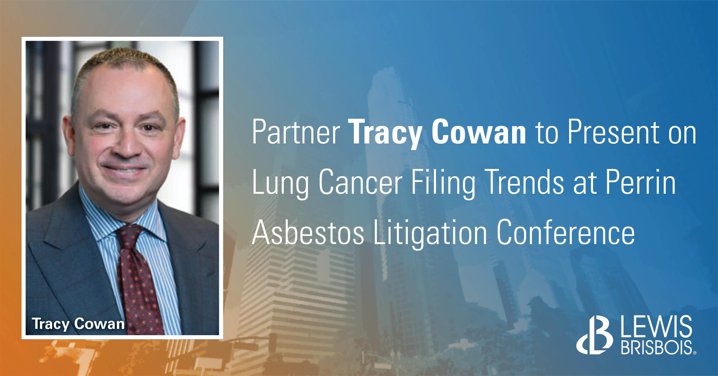 Tracy Cowan to Present on Lung Cancer Filing Trends at Perrin Asbestos