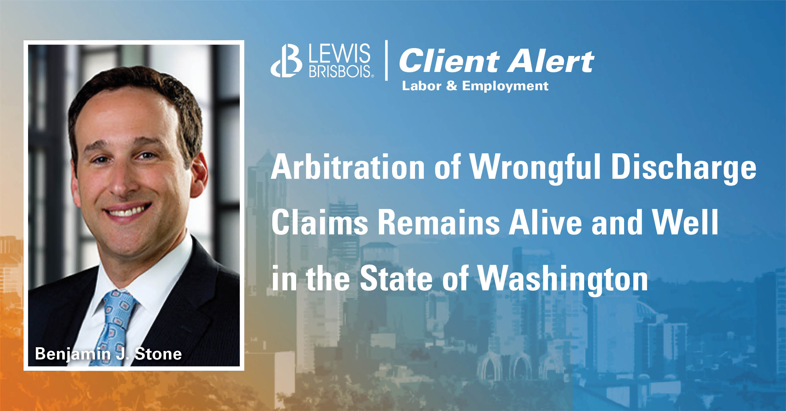 Arbitration of Wrongful Discharge Claims Remains Alive and Well in the