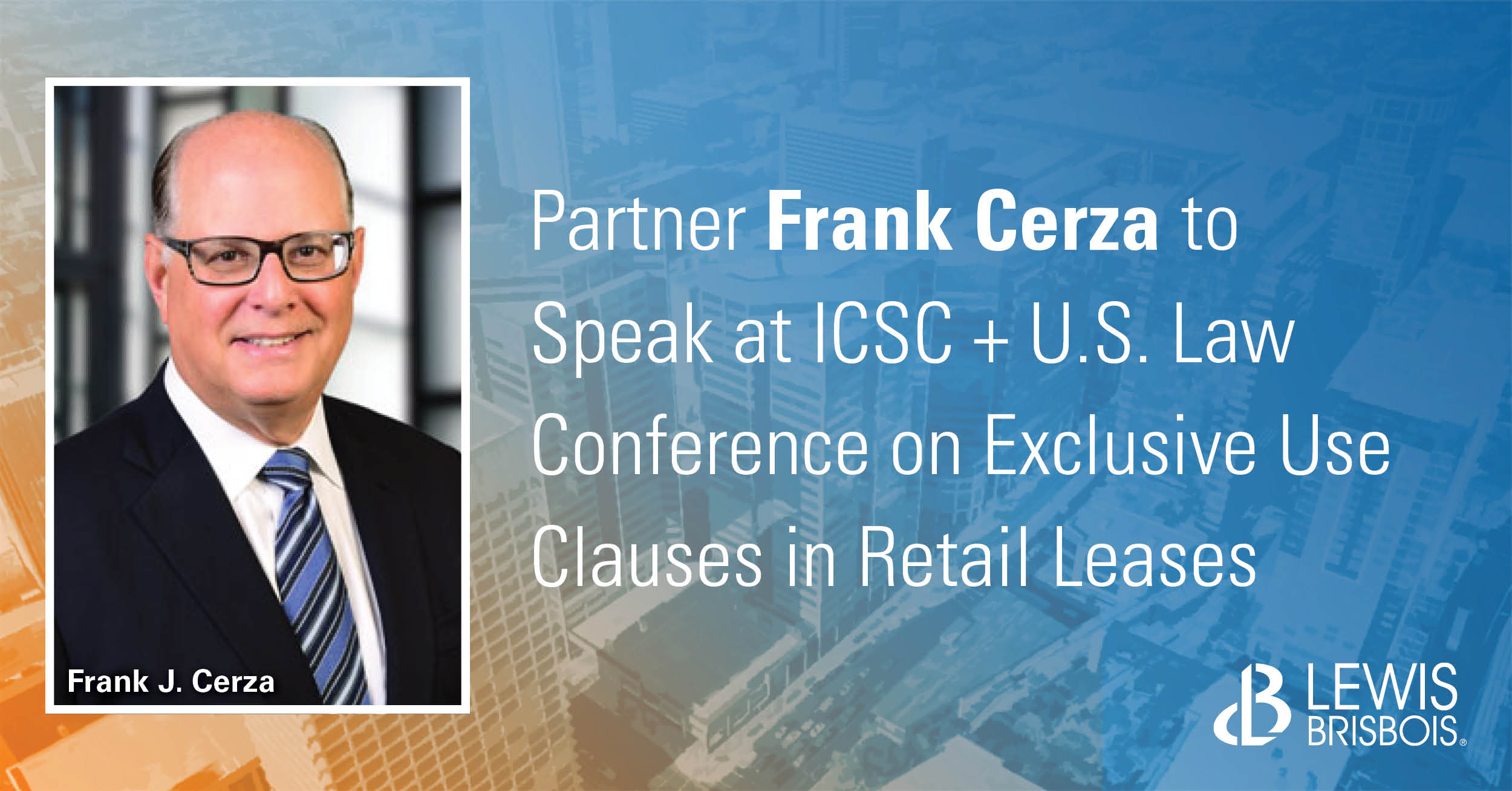 Frank Cerza to Speak at ICSC + U.S. Law Conference on Exclusive Use