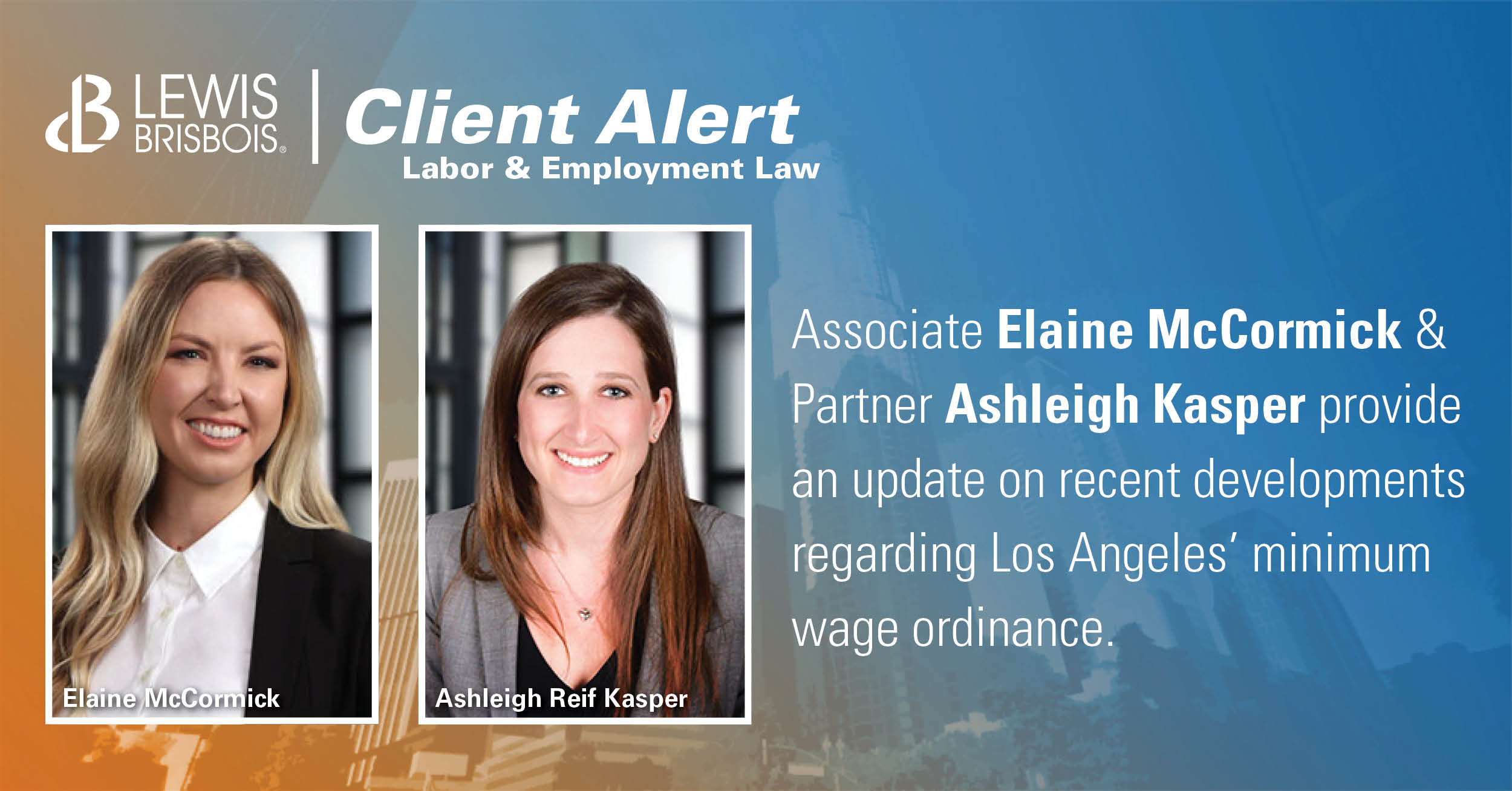 Update Recent Developments Regarding Los Angeles’ Minimum Wage Ordinance Lewis Brisbois