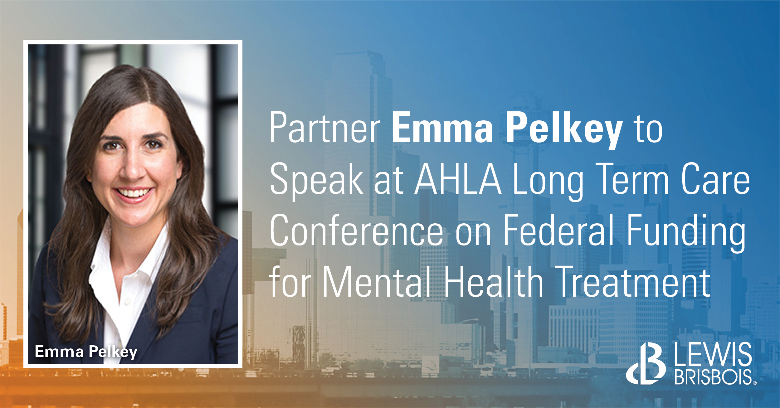 Emma Pelkey to Speak at AHLA Long Term Care Conference on Federal