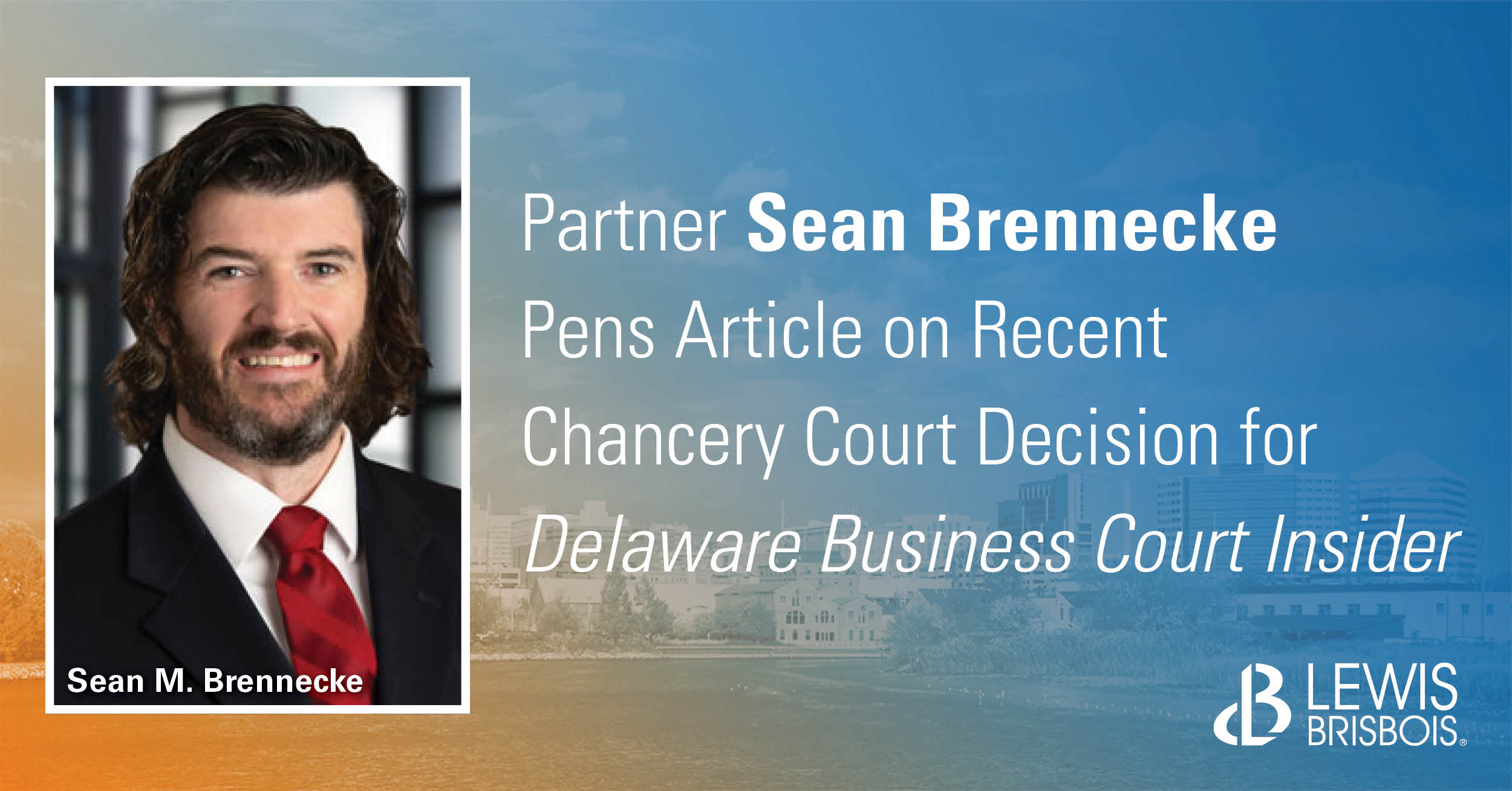 Sean Brennecke Pens Article on Recent Chancery Court Decision for