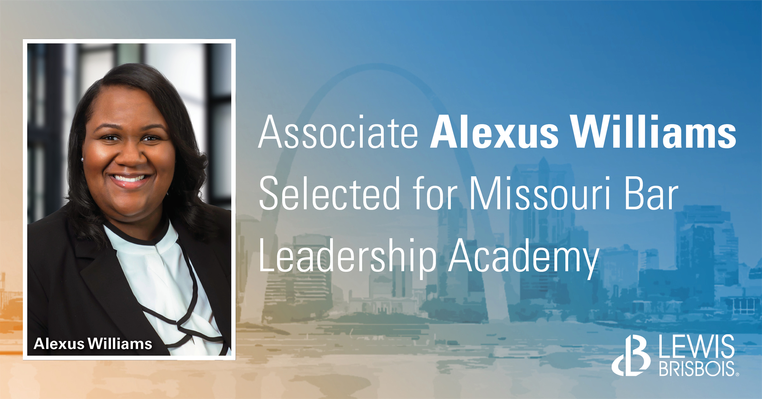 Alexus Williams Selected for Missouri Bar Leadership Academy Lewis