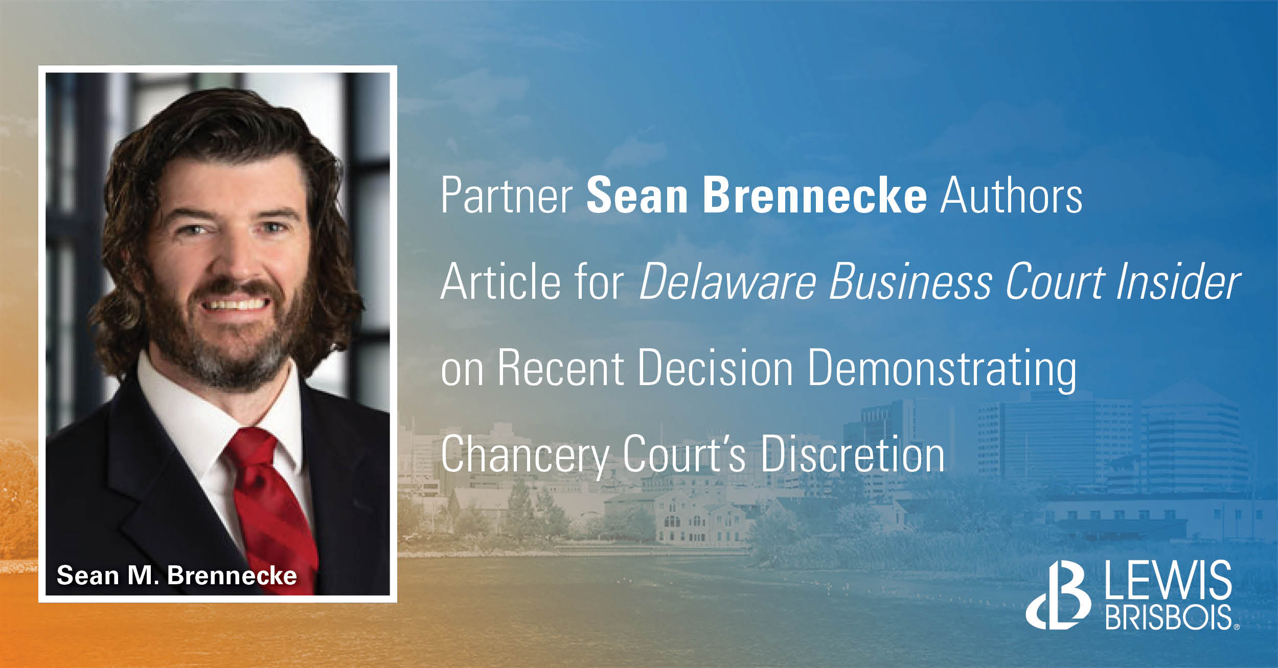Sean Brennecke Authors Article for Delaware Business Court Insider On