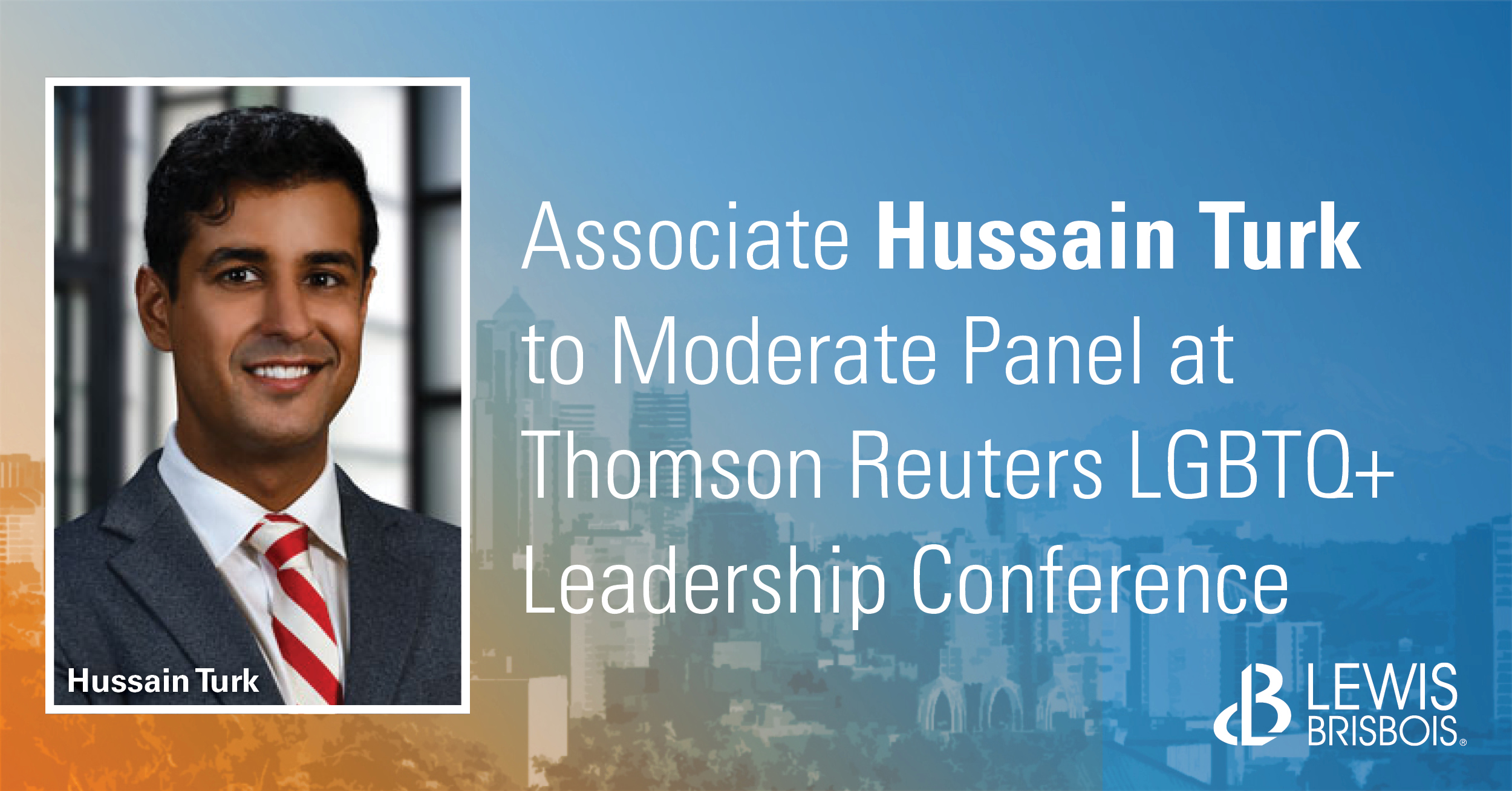 Hussain Turk to Moderate Panel at Thomson Reuters LGBTQ Leadership