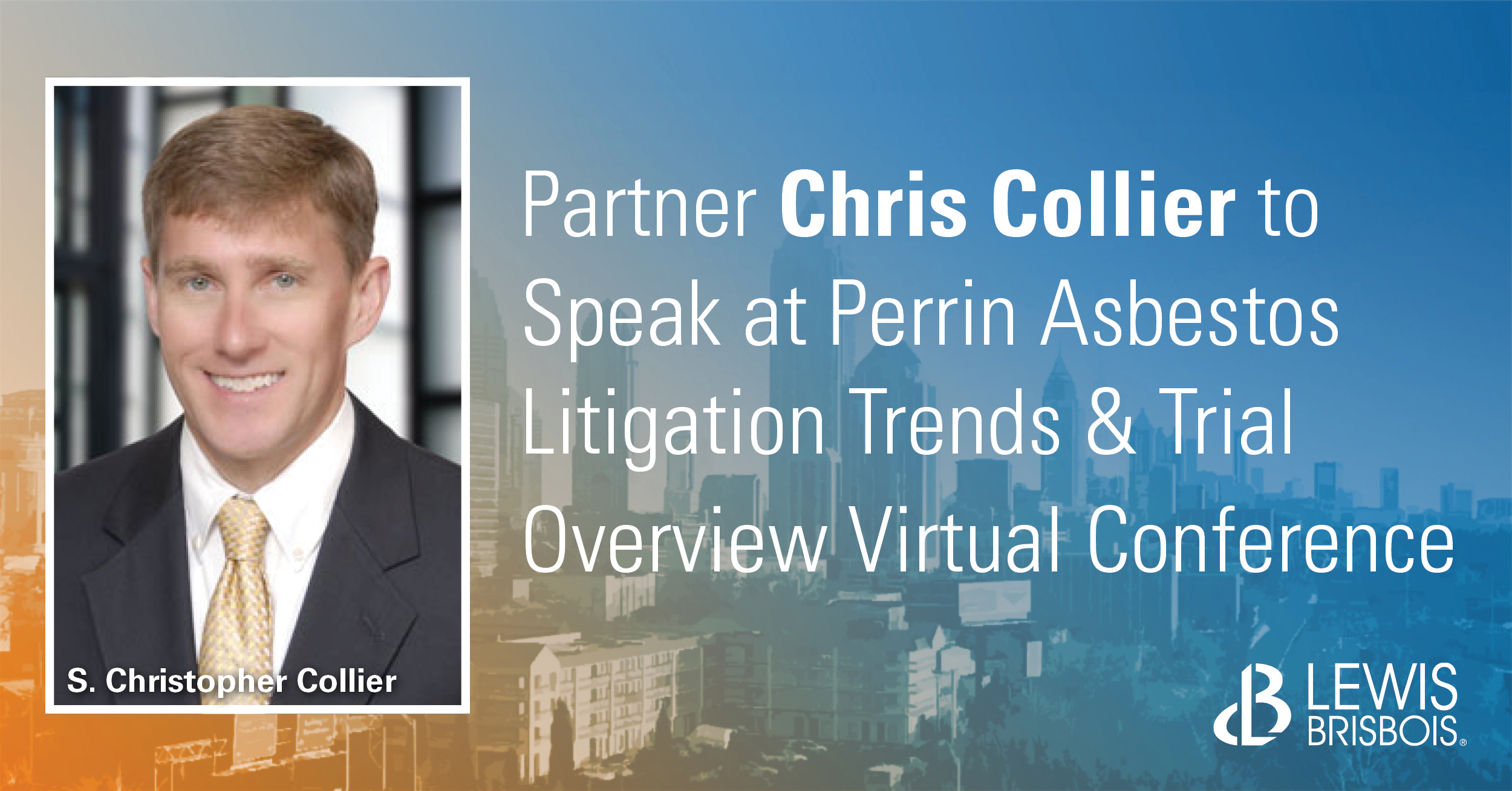 Chris Collier to Speak at Perrin Asbestos Litigation Trends & Trial