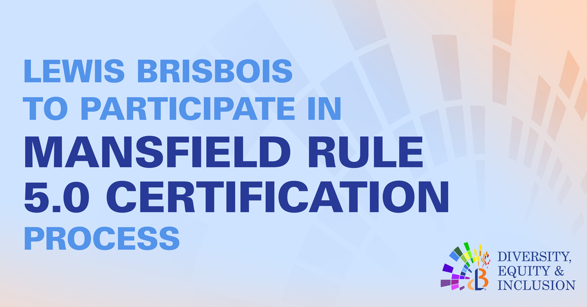 Lewis Brisbois to Participate in Mansfield Rule 5 0 Certification