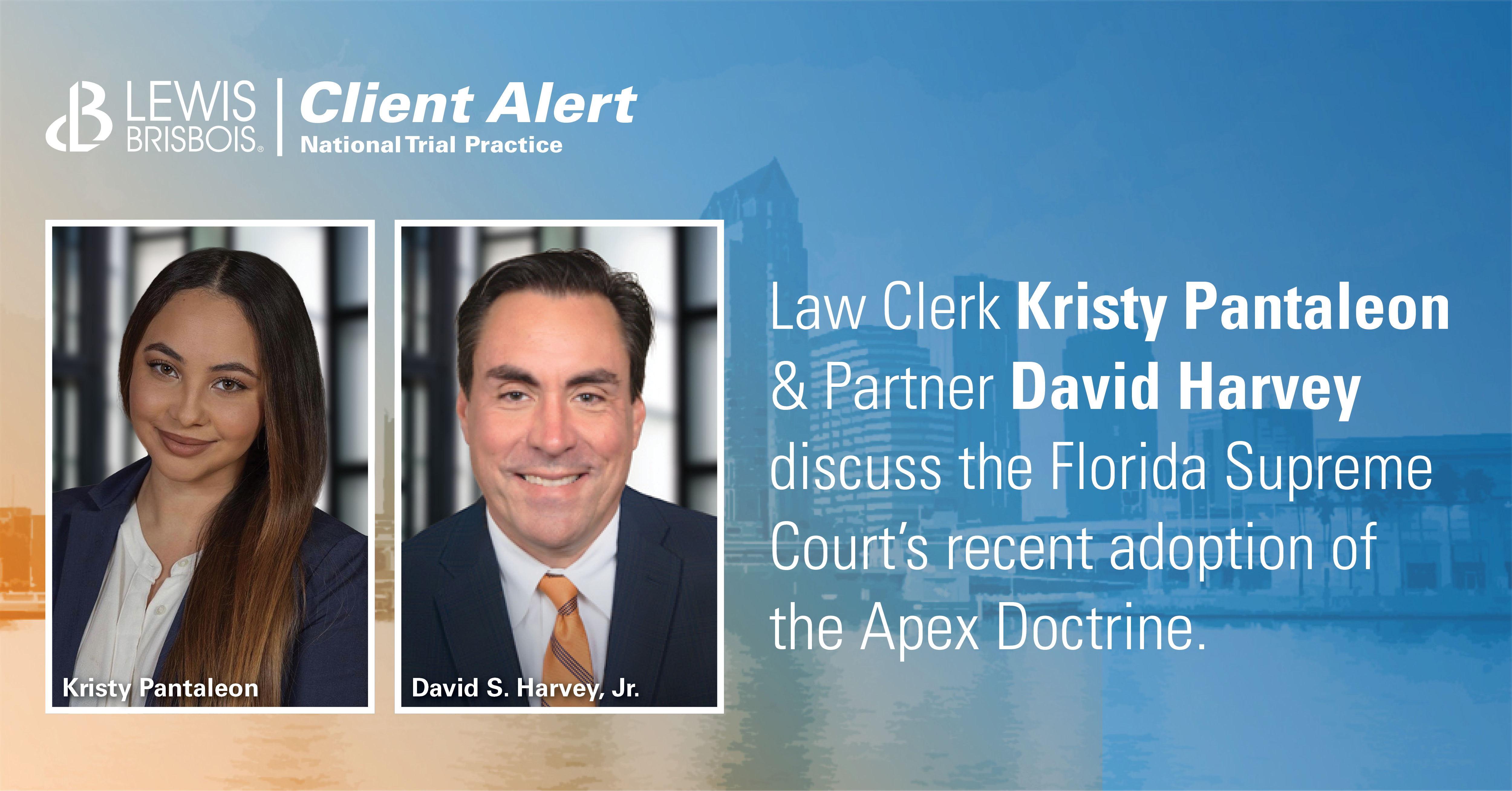Florida Supreme Court Adopts Apex Doctrine, Provides Protections for High- Level Corporate Officials - Lewis Brisbois Bisgaard & Smith LLP